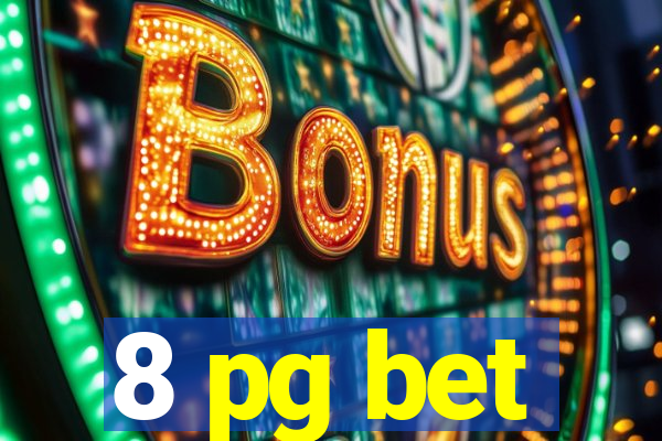 8 pg bet